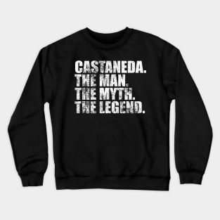 Castaneda Legend Castaneda Family name Castaneda last Name Castaneda Surname Castaneda Family Reunion Crewneck Sweatshirt